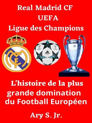 cover image of Real Madrid CF UEFA Ligue des Champions- L'histoire de la plus grande domination du Football Européen